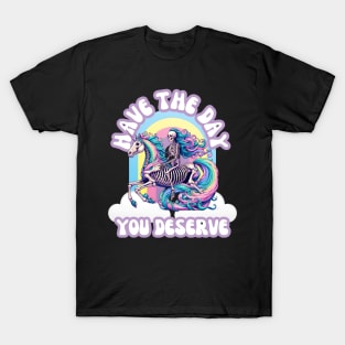 Have the Day You Deserve Pastel Goth Skeleton Unicorn T-Shirt